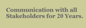 Communication with all stakeholders for 19 years. 